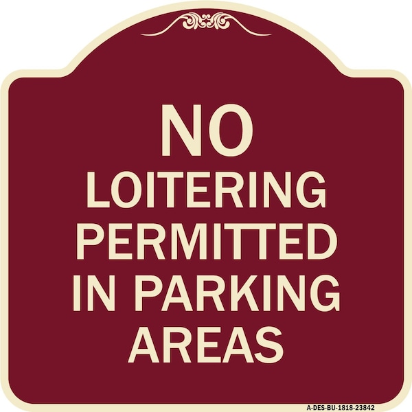 Signmission No Loitering Permitted in Parking Areas Heavy-Gauge Aluminum Sign, 18" x 18", BU-1818-23842 A-DES-BU-1818-23842 - main
